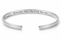 Remember Who the F*ck You Are Engraved Cuff Bracelet  Jewelry